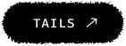 Tails